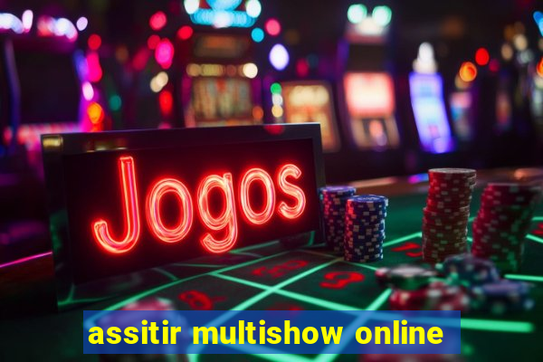 assitir multishow online